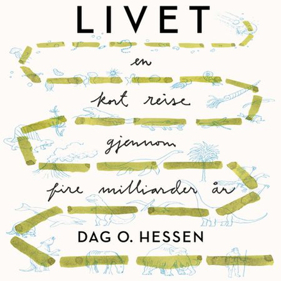 Livet - en kort reise gjennom fire milliarder år (lydbok) av Dag O. Hessen