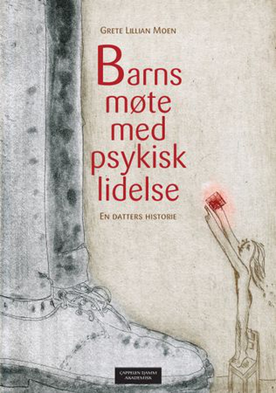 Barns møte med psykisk lidelse - en datters historie (ebok) av Grete Lillian Moen