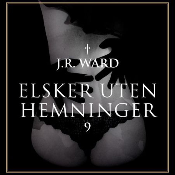 Elsker uten hemninger (lydbok) av J.R. Ward