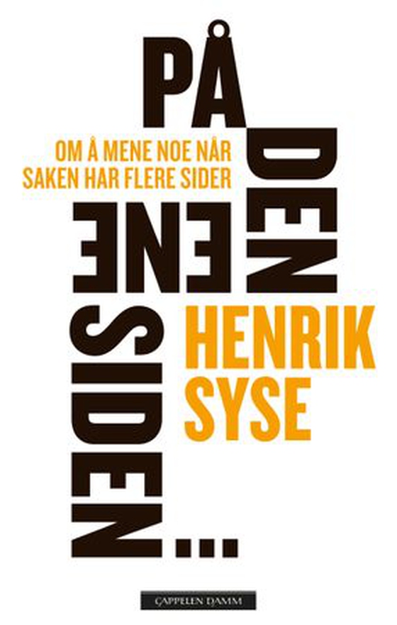 På den ene siden... - om å mene noe når saken har flere sider (ebok) av Henrik Syse