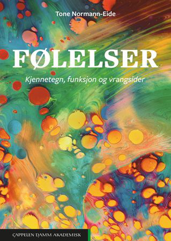 Følelser - kjennetegn, funksjon og vrangsider (ebok) av Tone Normann-Eide