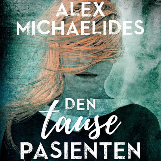Den tause pasienten (lydbok) av Alex Michaelides