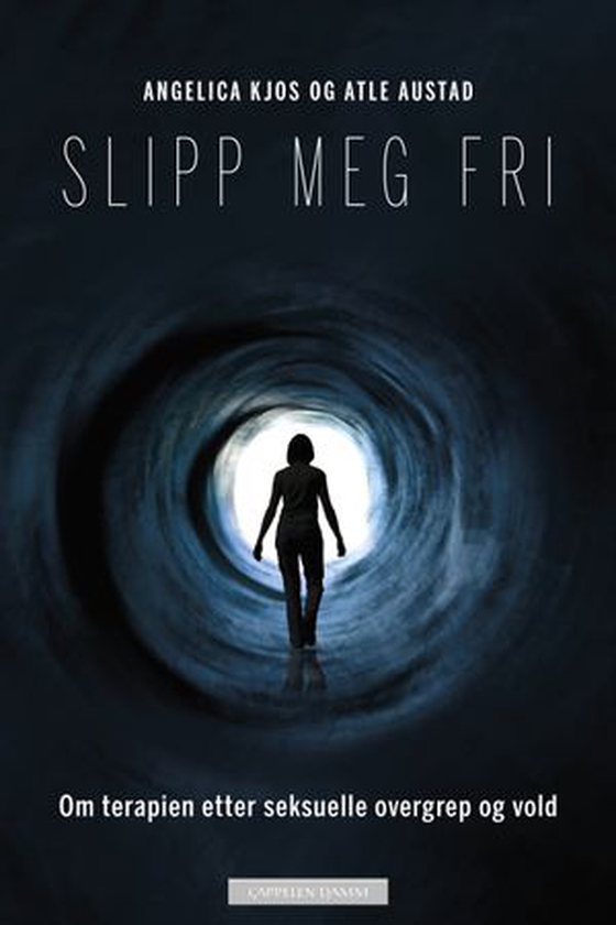 Slipp meg fri - om terapien etter seksuelle overgrep og vold (ebok) av Angelica Kjos