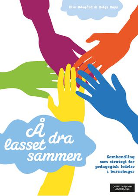 Å dra lasset sammen - samhandling som strategi for pedagogisk ledelse i barnehager (ebok) av Elin Ødegård