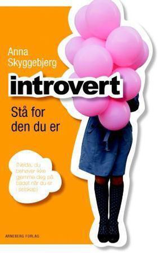 Introvert - stå for den du er : (neida, du behøver ikke å gjemme deg på badet når du er i selskap) (ebok) av Anna Skyggebjerg