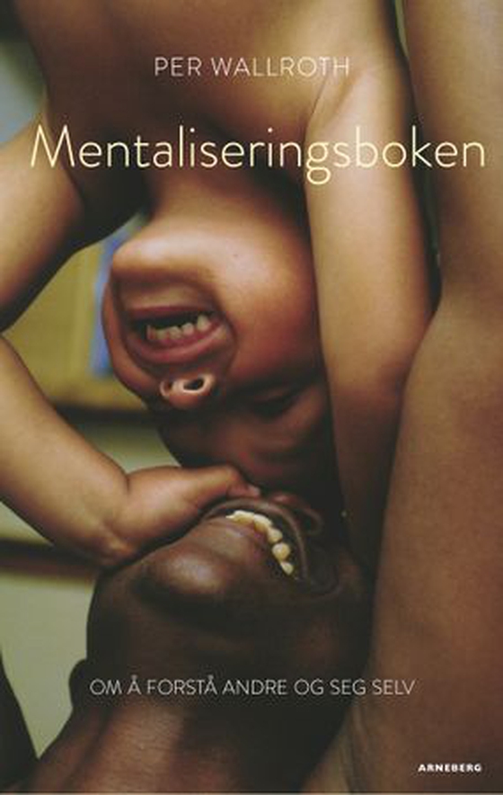 Mentaliseringsboken - om å forstå andre og seg selv (ebok) av Per Wallroth