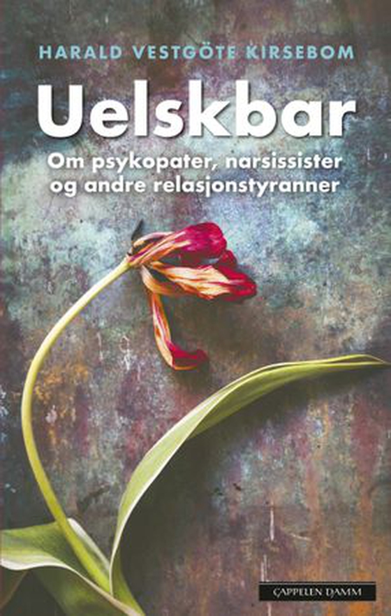 Uelskbar - om psykopater, narsissister og andre relasjonstyranner (ebok) av Harald Vestgöte Kirsebom