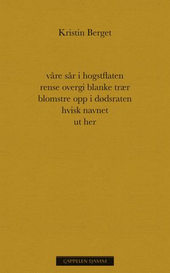 Våre sår i hogstflaten rense overgi blanke trær blomstre opp i dødsraten hvisk navnet ut her