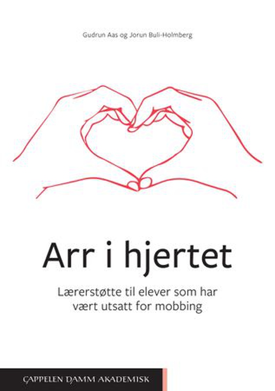 Arr i hjertet - lærerstøtte til elever som har vært utsatt for mobbing (ebok) av Gudrun Aas