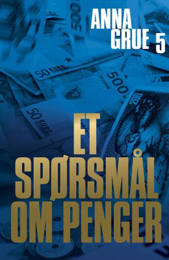 Et spørsmål om penger (ebok) av Anna Grue