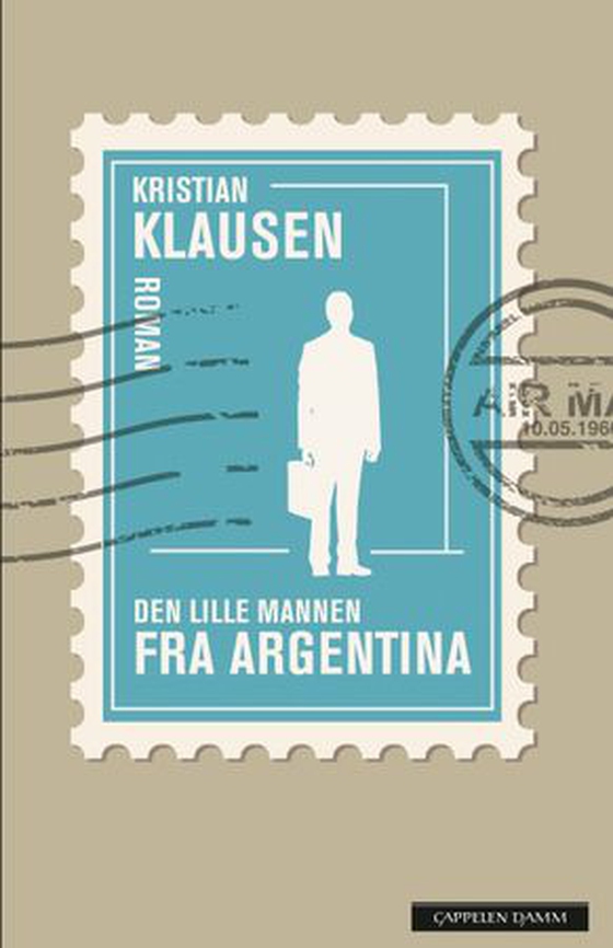 Den lille mannen fra Argentina - roman (ebok) av Kristian Klausen