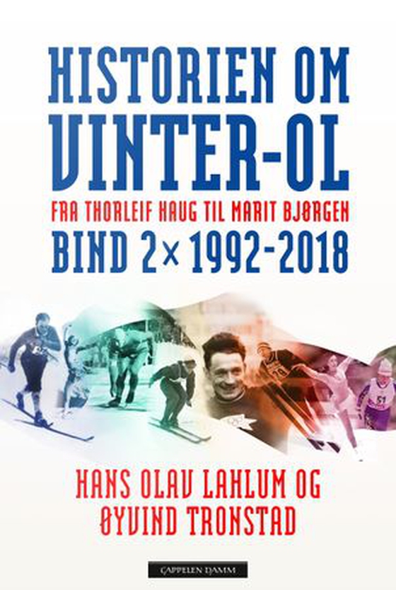 Historien om Vinter-OL - Bind 2 : 1992-2018 : fra Thorleif Haug til Marit Bjørgen (ebok) av Hans Olav Lahlum