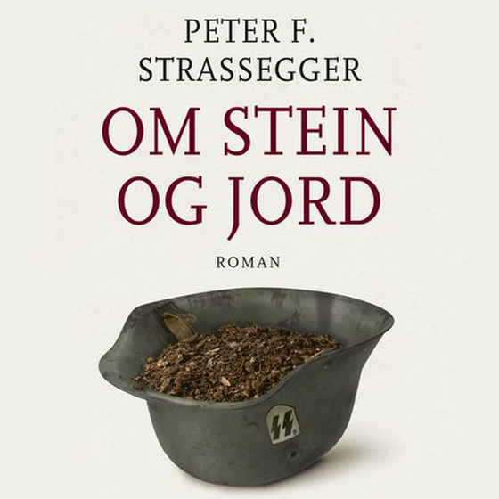 Om stein og jord - roman (lydbok) av Peter F. Strassegger
