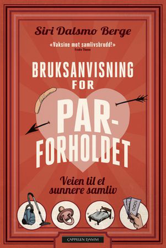 Bruksanvisning for parforholdet - veien til et sunnere samliv (ebok) av Siri Dalsmo Berge