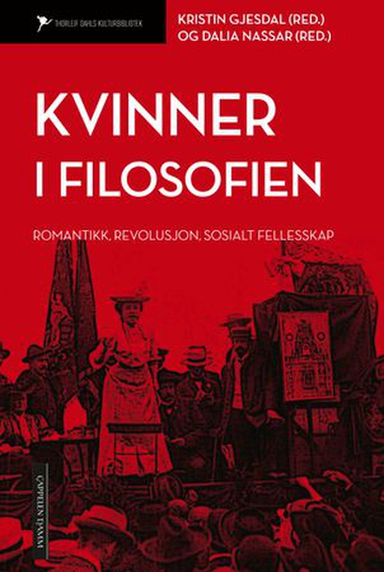 Kvinner i filosofien - romantikk, revolusjon, sosialt fellesskap (ebok) av -