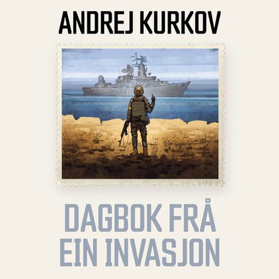 Dagbok frå ein invasjon (lydbok) av Andrij Kurkov