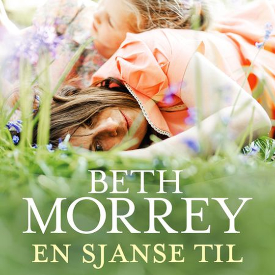 En sjanse til (lydbok) av Beth Morrey