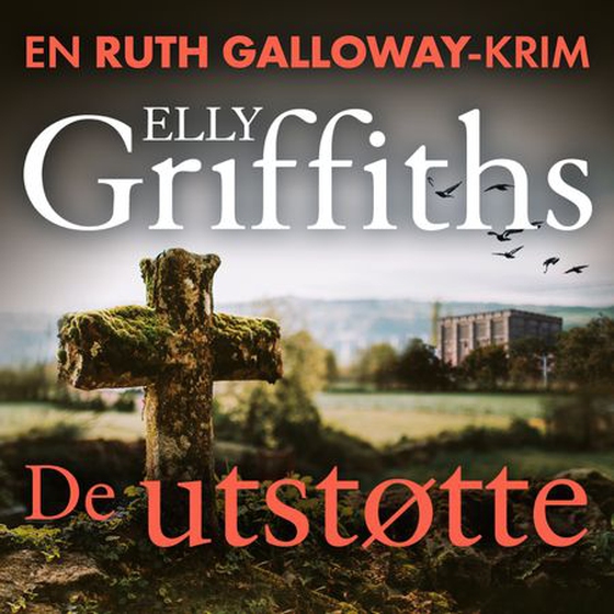 De utstøtte (lydbok) av Elly Griffiths