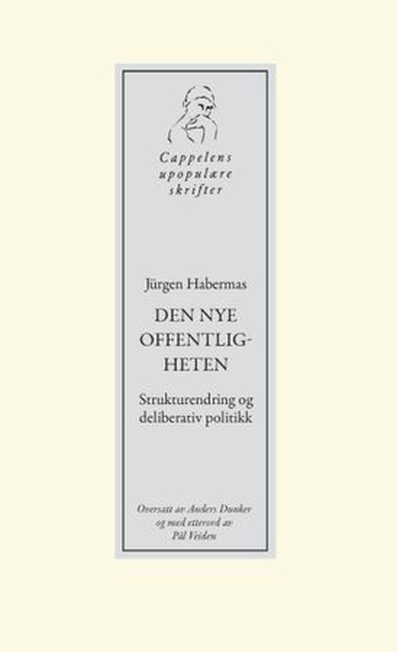 Den nye offentligheten - strukturendring og deliberativ politikk (ebok) av Jürgen Habermas