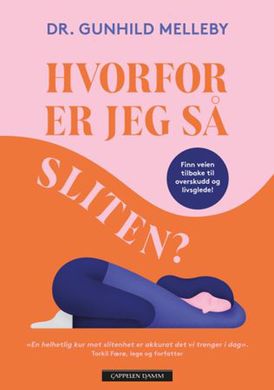 Hvorfor er jeg så sliten? - finn veien tilbake til overskudd og livsglede (ebok) av Gunhild Melleby
