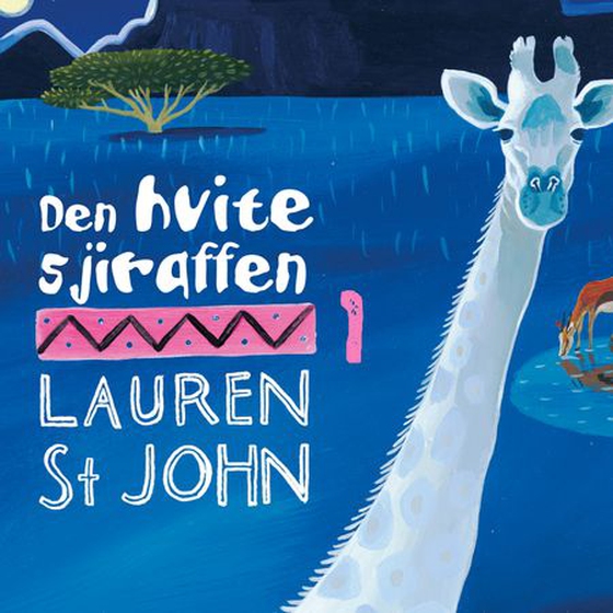 Den hvite sjiraffen (lydbok) av Lauren St. John