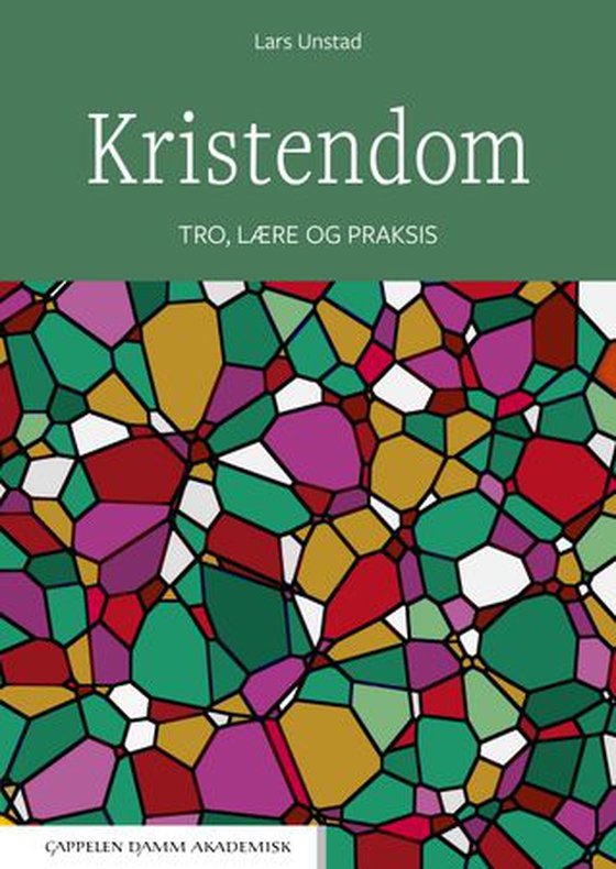 Kristendom - tro, lære og praksis (ebok) av Lars Unstad