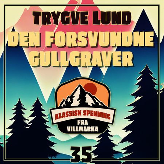 Den forsvundne gullgraver (lydbok) av Trygve Lund