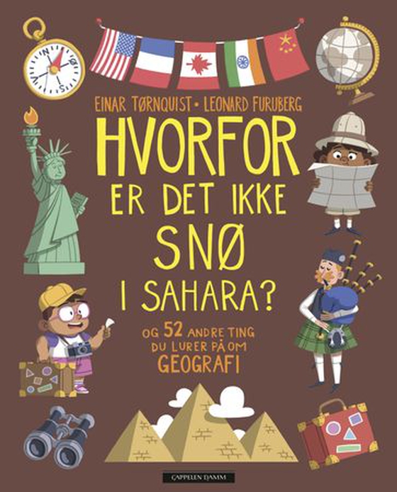 Hvorfor er det ikke snø i Sahara? - og 52 andre ting du lurer på om geografi (ebok) av Einar Tørnquist