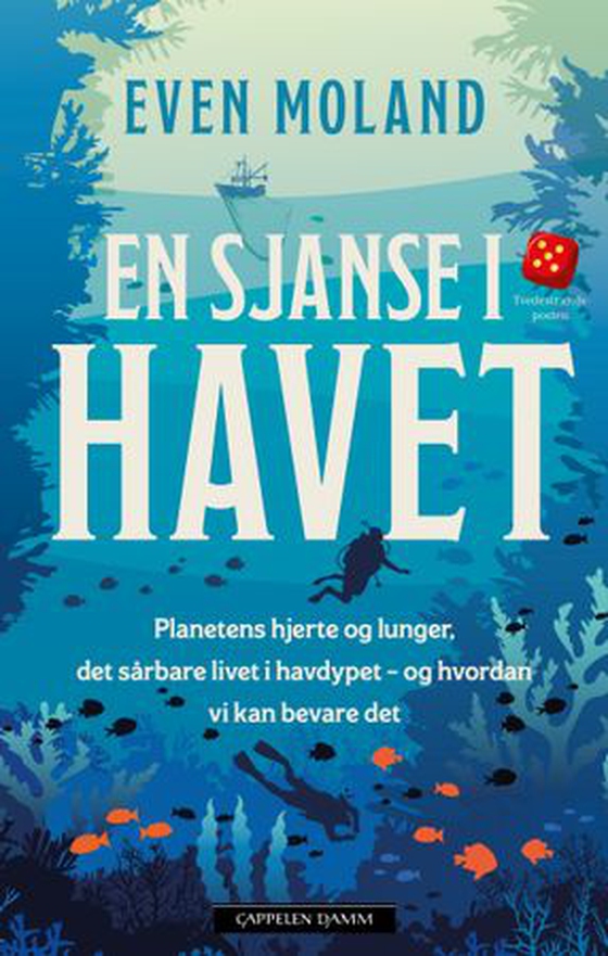 En sjanse i havet - planetens hjerte og lunger, det sårbare livet i havdypet – og hvordan vi kan bevare det (ebok) av Even Moland