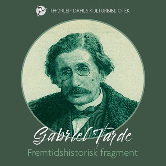 Fremtidshistorisk fragment (lydbok) av Gabriel Tarde