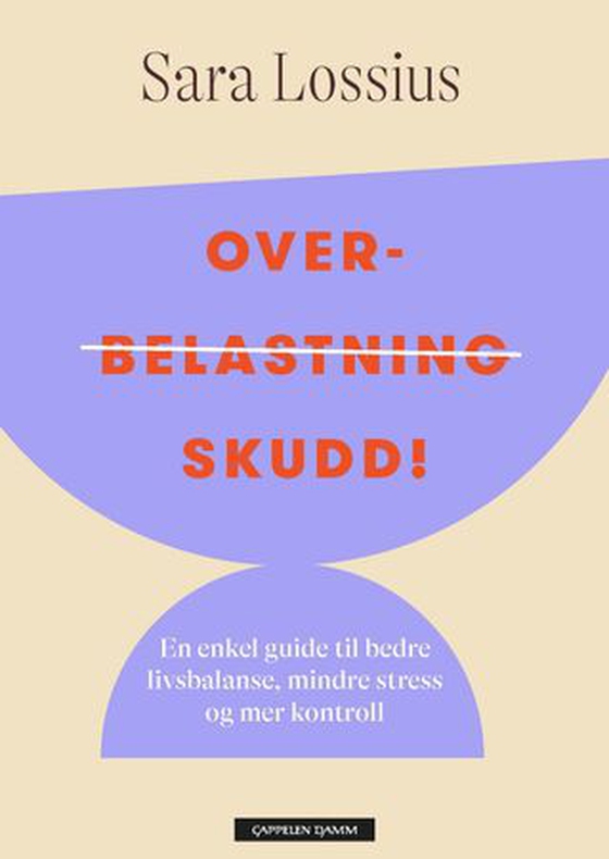 Overskudd! - en enkel guide til bedre livsbalanse, mindre stress og mer kontroll (ebok) av Sara Lossius