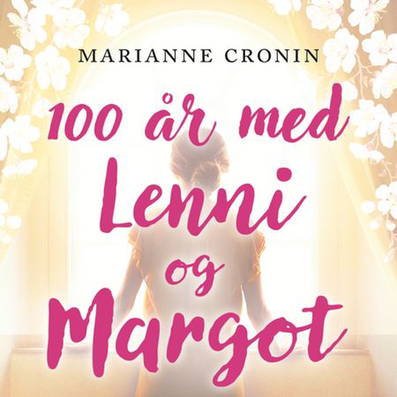 100 år med Lenni og Margot (lydbok) av Marianne Cronin