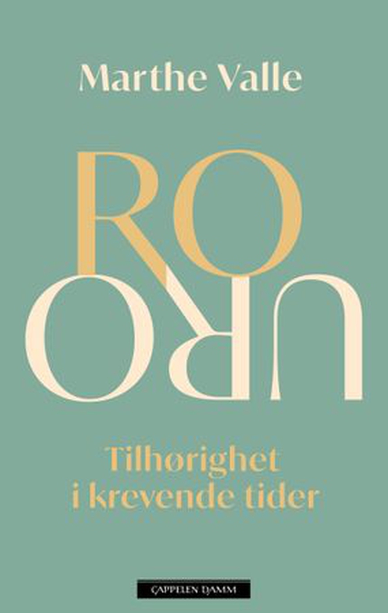 Ro/uro - tilhørighet i krevende tider (ebok) av Marthe Valle