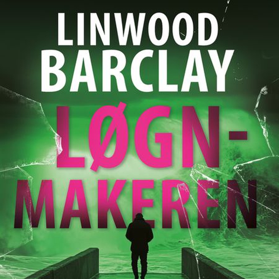 Løgnmakeren (lydbok) av Linwood Barclay