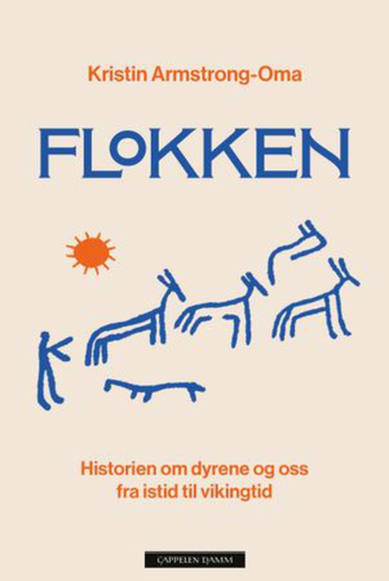 Flokken - historien om dyrene og oss fra istid til vikingtid (ebok) av Kristin Armstrong-Oma