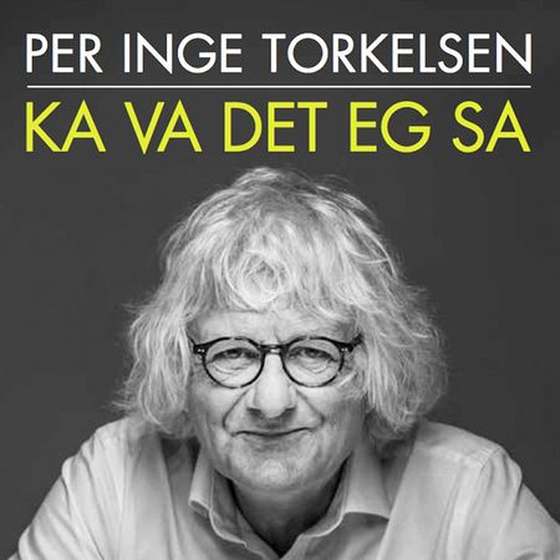 Ka va det eg sa (lydbok) av Per Inge Torkelsen
