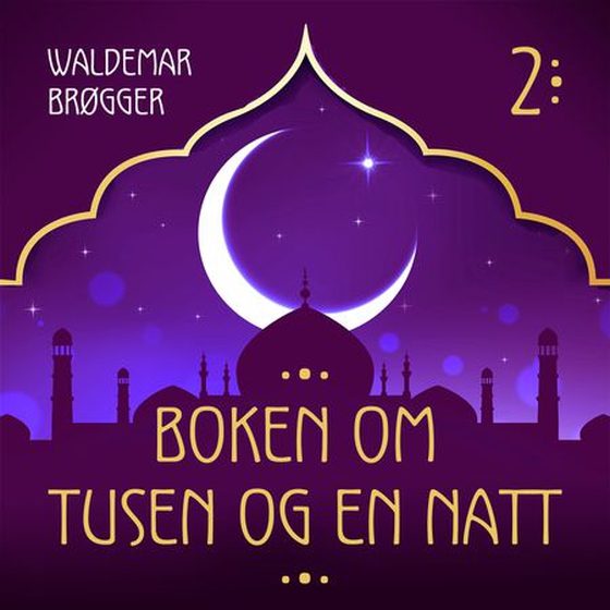 Boken om Tusen og en natt - 2 (lydbok) av -