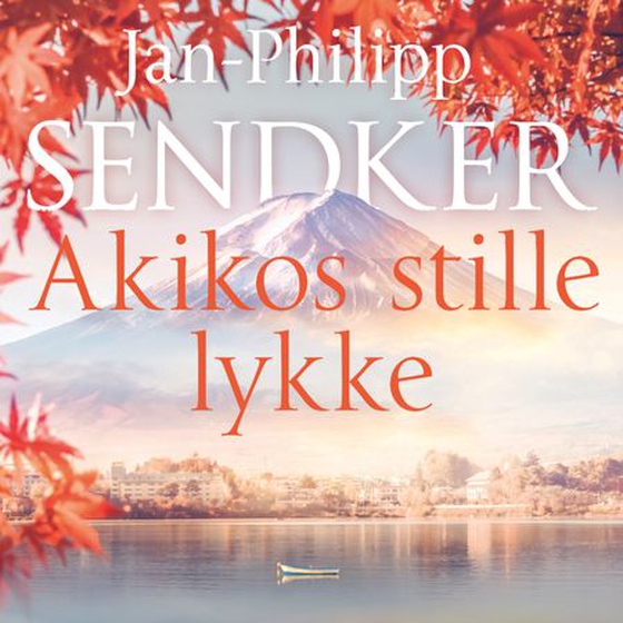 Akikos stille lykke (lydbok) av Jan-Philipp Sendker