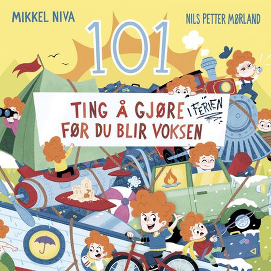 101 ting å gjøre i ferien før du blir voksen (lydbok) av Nils Petter Mørland