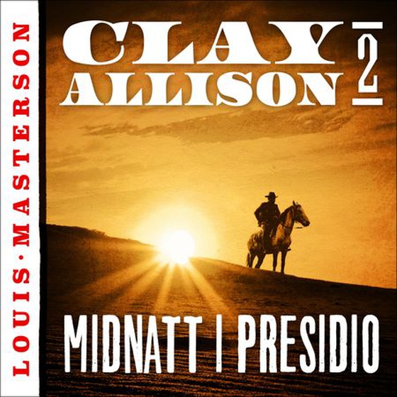 Midnatt i Presidio (lydbok) av Louis Masterson