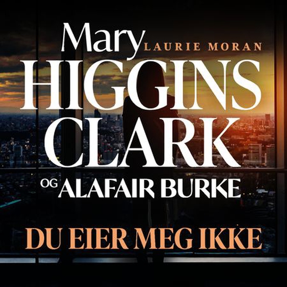 Du eier meg ikke (lydbok) av Mary Higgins Clark