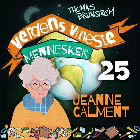 Jeanne Calment - verdens eldste menneske