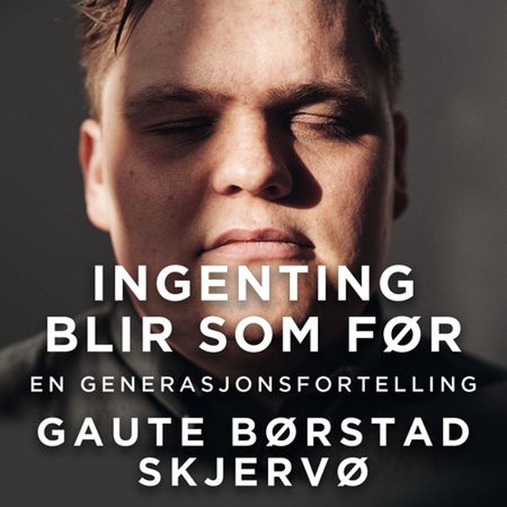 Ingenting blir som før - en generasjonsfortelling (lydbok) av Gaute Børstad Skjervø