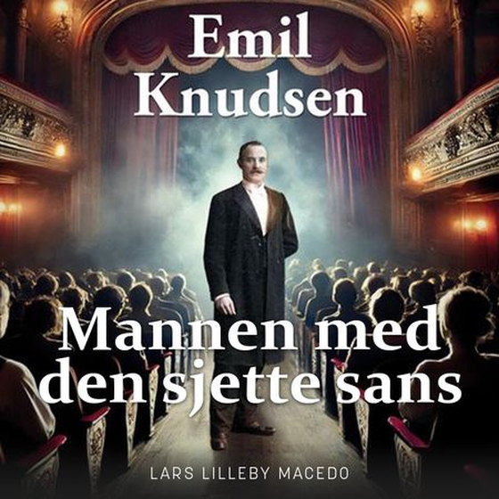 Emil Knudsen - mannen med den sjette sans (lydbok) av Lars Lilleby Macedo
