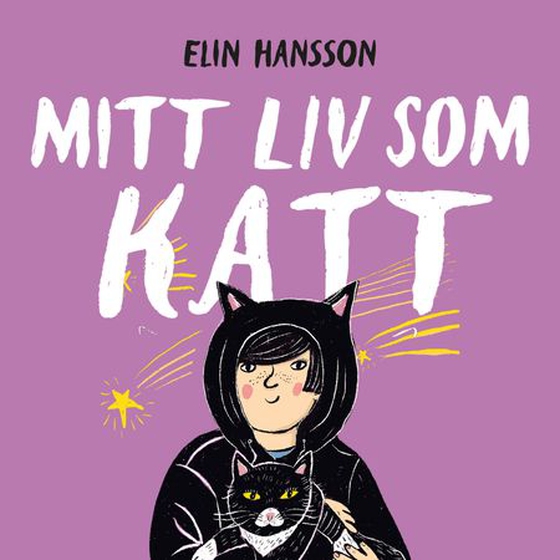Mitt liv som katt (lydbok) av Elin Hansson
