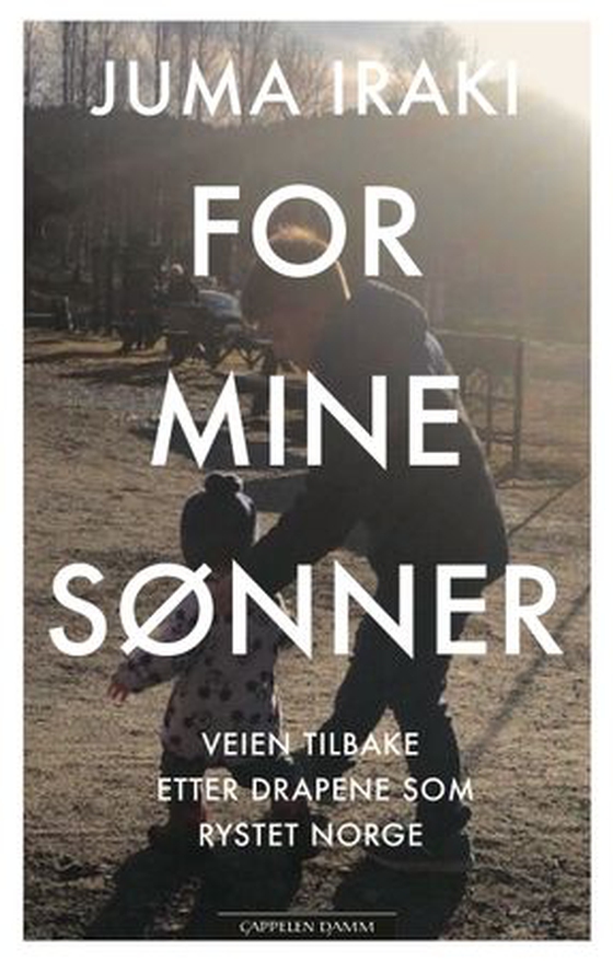 For mine sønner - veien tilbake etter drapene som rystet Norge (ebok) av Juma Iraki