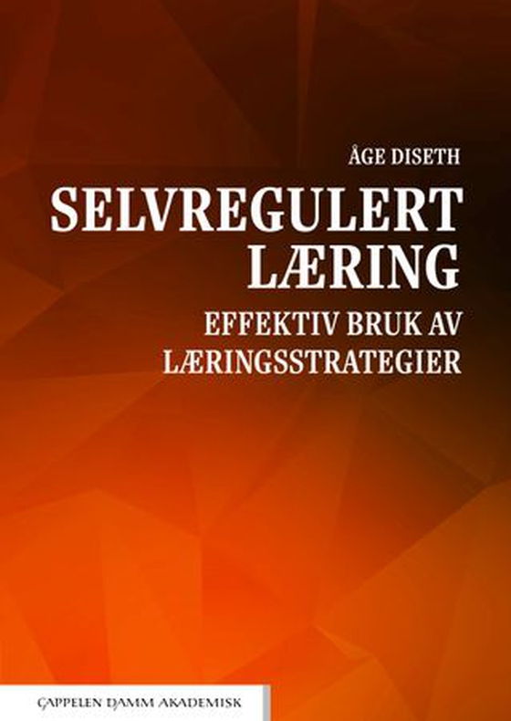 Selvregulert læring - Effektiv bruk av læringsstrategier (ebok) av Åge Diseth