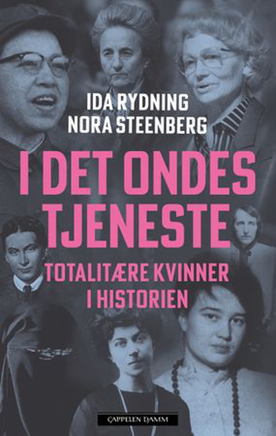 I det ondes tjeneste - totalitære kvinner i historien (ebok) av Ida Rydning