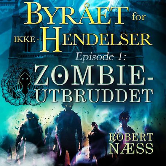 Zombieutbruddet - episode 1 (lydbok) av Robert Næss