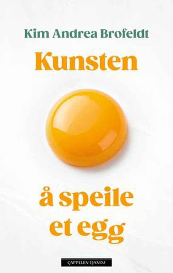 Kunsten å speile et egg (ebok) av Kim Andrea Brofeldt